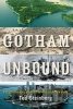 Gotham Unbound - The Ecological History of Greater New York (Hardcover) - Ted Steinberg Photo