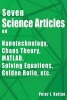 Seven Science Articles on Nanotechnology, Nanoscience, Chaos Theory, and MATLAB - Nanotechnology, Nanoscience, Chaos Theory, MATLAB, Solving Equations, Differential Equations, Fibonacci Numbers, Golden Ratio, and Regression Analysis (Paperback) - Peter I  Photo