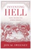 Inventing Hell - Dante, the Bible and Eternal Torment (Paperback) - Jon M Sweeney Photo