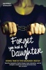 Forget You Had a Daughter - Doing Time in the Bangkok Hilton (Paperback) - Sandra Gregory Photo