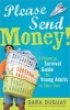 Please Send Money - A Financial Survival Guide for Young Adults on Their Own (Paperback, 2nd) - Dara Duguay Photo