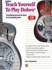 Alfred's Teach Yourself to Play Dobro - Everything You Need to Know to Start Playing Now!, Book & CD (Paperback) - Joe Stoebenau Photo