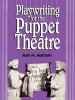 Playwriting for Puppet Theatre (Paperback, New) - Jean M Mattson Photo