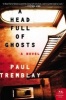 A Head Full of Ghosts (Paperback) - Paul Tremblay Photo