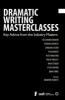 Dramatic Writing Masterclasses - Key Advice from the Industry Masters (Paperback) - Jennifer Tuckett Photo