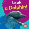 Look, a Dolphin! (Hardcover) - Tessa Kenan Photo