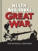 Heath Robinson's Great War - The Satirical Cartoons (Hardcover, 2nd Revised edition) - WHeath Robinson Photo