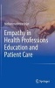 Empathy in Health Professions, Education, and Patient Care 2016 (Hardcover) - Mohammadreza Hojat Photo