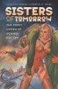 Sisters of Tomorrow - The First Women of Science Fiction (Paperback) - Lisa Yaszek Photo