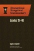 Exodus 19-40: Evangelical Exegetical Commentary (Hardcover) - Eugene Carpenter Photo