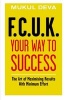 F.C.U.K Your Way to Success - The Art of Maximising Results With Minimum Effort (Paperback) - Deva Mukul Photo