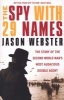 The Spy with 29 Names - The Story of the Second World War's Most Audacious Double Agent (Paperback) - Jason Webster Photo