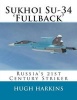 Sukhoi Su-34 'Fullback' - Russia's 21st Century Striker (Paperback) - Hugh Harkins Photo