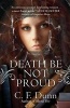 Death be Not Proud (Paperback) - C F Dunn Photo