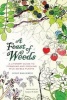 A Feast of Weeds - A Literary Guide to Foraging and Cooking Wild Edible Plants (Hardcover) - Luigi Ballerini Photo