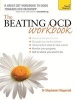 The Beating OCD Workbook: Teach Yourself (Paperback) - Stephanie Fitzgerald Photo