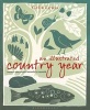 An Illustrated Country Year - Nature Uncovered Month by Month (Hardcover, New) - Celia Lewis Photo