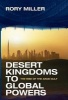 Desert Kingdoms to Global Powers - The Rise of the Arab Gulf (Hardcover) - Rory Miller Photo