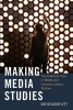 Making Media Studies - The Creativity Turn in Media and Communications Studies (Paperback, 1st New edition) - David Gauntlett Photo