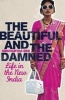 The Beautiful and the Damned - Life in the New India (Paperback) - Siddhartha Deb Photo