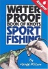 's Waterproof Book of Knots: Sport Fishing (Paperback) - Geoff Wilson Photo