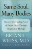 Same Soul, Many Bodies - Discover the Healing Power of Future Lives Through Progression Therapy (Paperback, Free Press Trad) - Brian L Weiss Photo