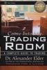 Come into My Trading Room - A Complete Guide to Trading (Hardcover) - Alexander Elder Photo