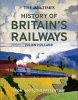 The Times History of Britain's Railways - From 1600 to the Present Day (Hardcover) - Julian Holland Photo