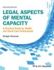 Legal Aspects of Mental Capacity - A Practical Guide for Health and Social Care Professionals (Paperback, 2nd Revised edition) - Bridgit C Dimond Photo