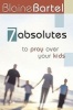 7 Absolutes to Pray Over Your Kids (Paperback) - Blaine Bartel Photo