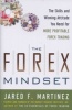 The Forex Mindset: The Skills and Winning Attitude You Need for More Profitable Forex Trading (Hardcover) - Jared Martinez Photo