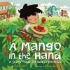 A Mango in the Hand - A Story Told Through Proverbs (Hardcover) - Antonio Sacre Photo