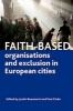 Faith-Based Organisations and Exclusion in European Cities (Hardcover) - Justin Beaumont Photo