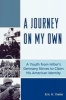 A Journey on My Own - A Youth from Hitler's Germany Strives to Claim His American Identity (Paperback) - Eric H Vieler Photo