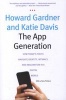 The App Generation - How Today's Youth Navigate Identity, Intimacy, and Imagination in a Digital World (Paperback) - Howard Gardner Photo