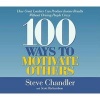 100 Ways to Motivate Others - How Great Leaders Can Produce Insame Results Without Driving People Crazy (Abridged, Standard format, CD, abridged edition) - Steve Chandler Photo