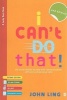 I Can't Do That - My Social Stories to Help with Communication, Self-Care and Personal Skills (Paperback, 2nd Revised edition) - John Ling Photo