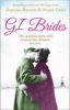 GI Brides - The War-time Girls Who Crossed the Atlantic for Love (Paperback) - Duncan Barrett Photo