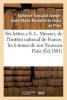 Six Lettres A S. L. Mercier, de L'Institut National de France, Sur Les Six Tomes de Son (French, Paperback) - De Fortia De Piles A T J Photo