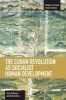 Cuban Revolution as Socialist Human Development - The Dynamics of Universities, Knowledge & Society (Paperback, New) - Henry Veltmeyer Photo