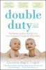 Double Duty: The Parents' Guide to Raising Twins, from Pregnancy Through the School Years (Paperback, 2nd Revised edition) - Christina Baglivi Tinglof Photo