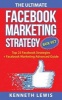 The Ultimate Facebook Marketing Strategy Guide - Top 25 Facebook Marketing Tips + Facebook Marketing Advanced Techniques (Paperback) - Kenneth Lewis Photo