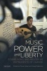 Music, Power and Liberty - Sound, Song and Melody as Instruments of Change (Paperback) - Oliver Urbain Photo