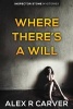 Where There's a Will - Inspector Stone Series (Paperback) - Alex R Carver Photo