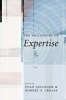 The Philosophy of Expertise (Hardcover) - Robert P Crease Photo