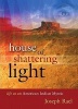 House of Shattering Light - The Life & Teachings of a Native American Mystic (Paperback) - Joseph Rael Photo