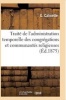 Traite de L'Administration Temporelle Des Congregations Et Communautes Religieuses (French, Paperback) - Calmette G Photo