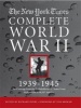 The New York Times the Complete World War II - 1939-1945 All the Coverage from the Battlefields and the Home Front (Hardcover) - Richard Overy Photo