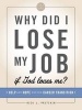 Why Did I Lose My Job If God Loves Me - Help and Hope During Career Transition (Paperback, Special edition) - Rick J Pritikin Photo