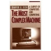 The Most Complex Machine - A Survey of Computers and Computing (Hardcover) - David J Eck Photo